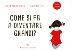 Come si Fa a Diventare Grandi?