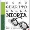 Come sono guarito dalla miopia