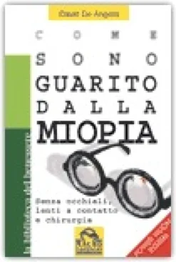 Come sono guarito dalla miopia