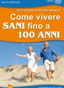 Come Vivere Sani Fino a 100 Anni