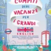 Compiti Delle Vacanze Per I Grandi English Ripassa Impara E Divertiti
