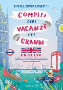 Compiti Delle Vacanze Per I Grandi English Ripassa Impara E Divertiti
