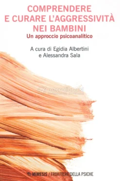 Comprendere e Curare l'Aggressività nei Bambini