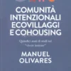 Comunità Intenzionali, Ecovillaggi e Cohousing
