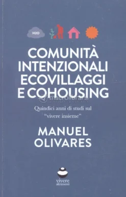 Comunità Intenzionali, Ecovillaggi e Cohousing