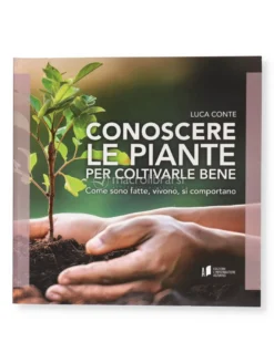 Conoscere le Piante per Coltivarle Bene