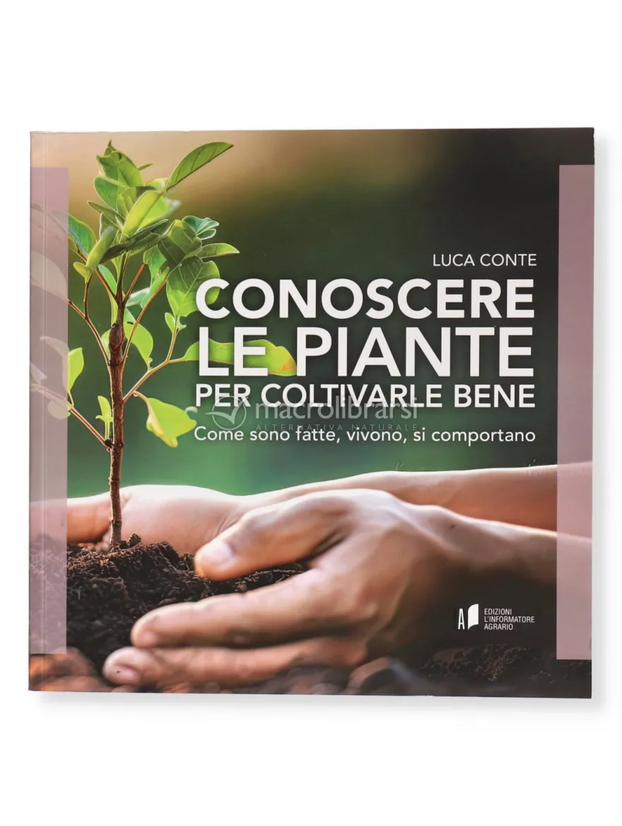Conoscere le Piante per Coltivarle Bene