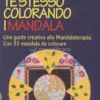 Conosci Te Stesso Colorando i Mandala