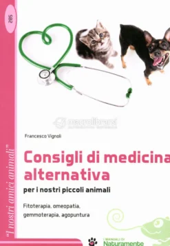 Consigli di Medicina Alternativa per i nostri Piccoli Animali