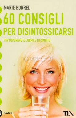 60 Consigli per Disintossicarsi