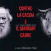 Contro la Caccia e il Mangiar Carne