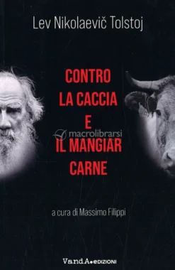 Contro la Caccia e il Mangiar Carne