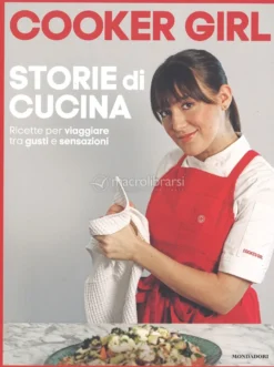 Cooker Girl. Storie di Cucina