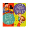 Cosa Fanno le Mamme? Cosa Fanno i Papà?