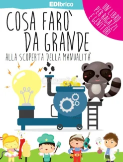 Cosa Farò da Grande - Alla Scoperta della Manualità