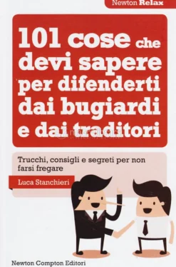 101 Cose che devi Sapere per Difenderti dai Bugiardi e dai Traditori