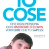 10 Cose che Ogni Bambino con Sindrome di Down Vorrebbe che Tu Sapessi