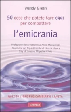 50 Cose che Potete fare Oggi per Combattere l'Emicrania