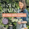 Cosmesi Spontanea al Ritmo delle Stagioni