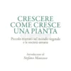 Crescere come Cresce una Pianta