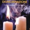 Cronaca di una Disincarnazione