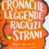 Cronache e Leggende di Ragazzi Strani