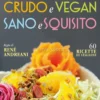 Crudo e Vegan - Sano e Squisito