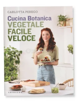 Cucina Botanica - Vegetale, Facile, Veloce