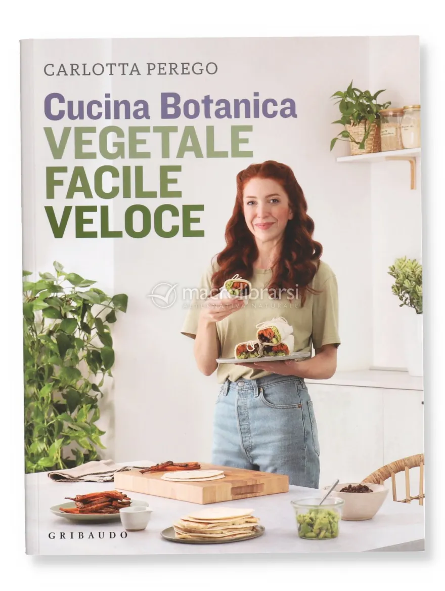 Cucina Botanica - Vegetale, Facile, Veloce