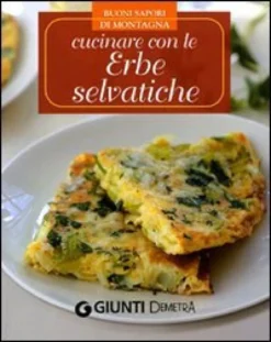 Cucinare con le Erbe Selvatiche