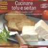 Cucinare Tofu e Seitan