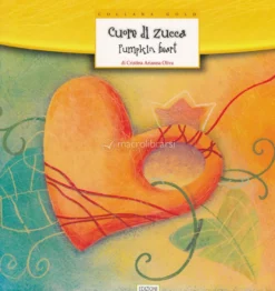 Cuore di Zucca - Pumpkin Heart