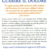 Curare la Mente, Guarire il Dolore