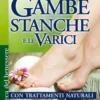 Curare le Gambe Stanche e le Varici