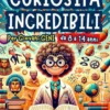 Curiosità Incredibili per Giovani Geni