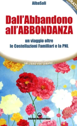 Dall'Abbandono all'Abbondanza