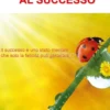 Dalla Felicità al Successo
