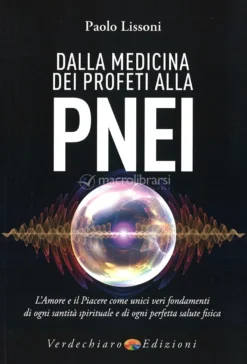 Dalla Medicina dei Profeti alla PNEI