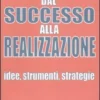 Dal Successo alla Realizzazione