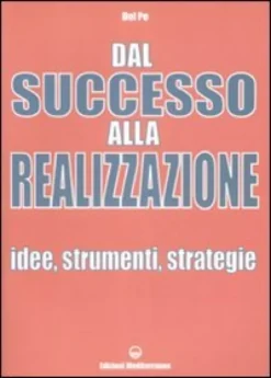 Dal Successo alla Realizzazione