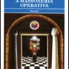 Da Massoneria Speculativa a Massoneria Operativa