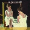 Decodificare la Gestualità