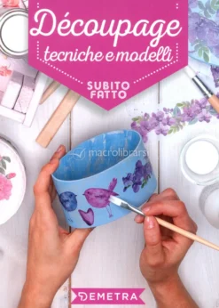 Decoupage Tecniche e Modelli - Subito Fatto