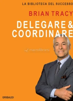 Delegare e Coordinare