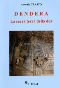 Dendera - La Sacra Terra della Dea