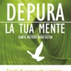 Depura la Tua Mente con il metodo Mind Detox