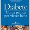 Diabete - Guida Pratica per Vivere Bene