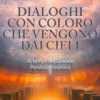 Dialoghi con Coloro che Vengono dai Cieli