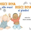 Dieci Dita alle Mani, Dieci Dita ai Piedini