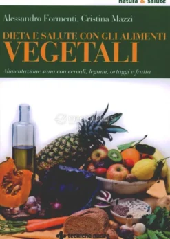 Dieta e Salute con gli Alimenti Vegetali